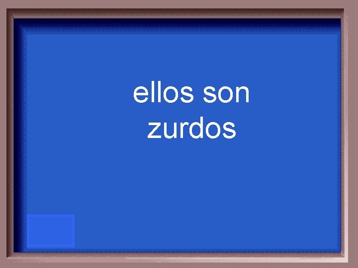 ellos son zurdos 