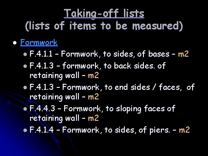 Taking-off lists (lists of items to be measured) l Formwork l F. 4. 1.