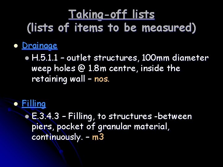Taking-off lists (lists of items to be measured) l l Drainage l H. 5.