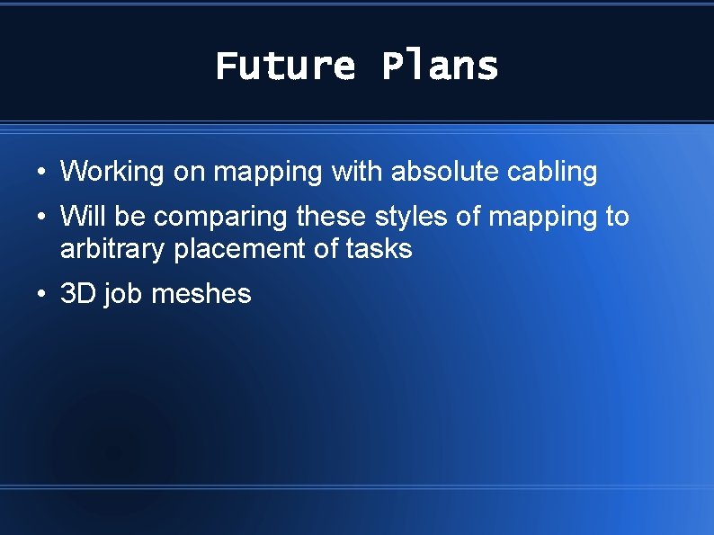 Future Plans • Working on mapping with absolute cabling • Will be comparing these