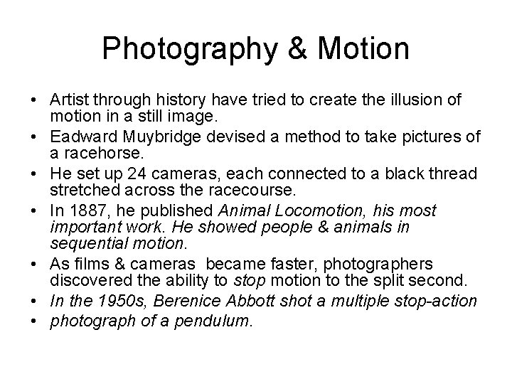 Photography & Motion • Artist through history have tried to create the illusion of