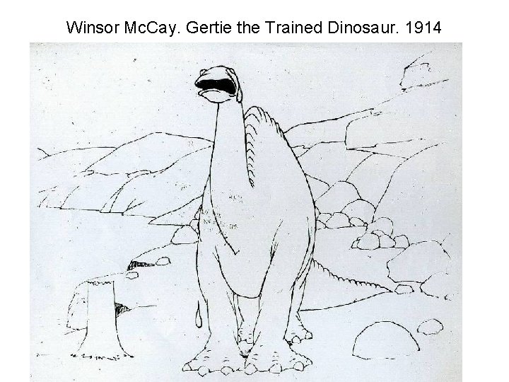 Winsor Mc. Cay. Gertie the Trained Dinosaur. 1914 