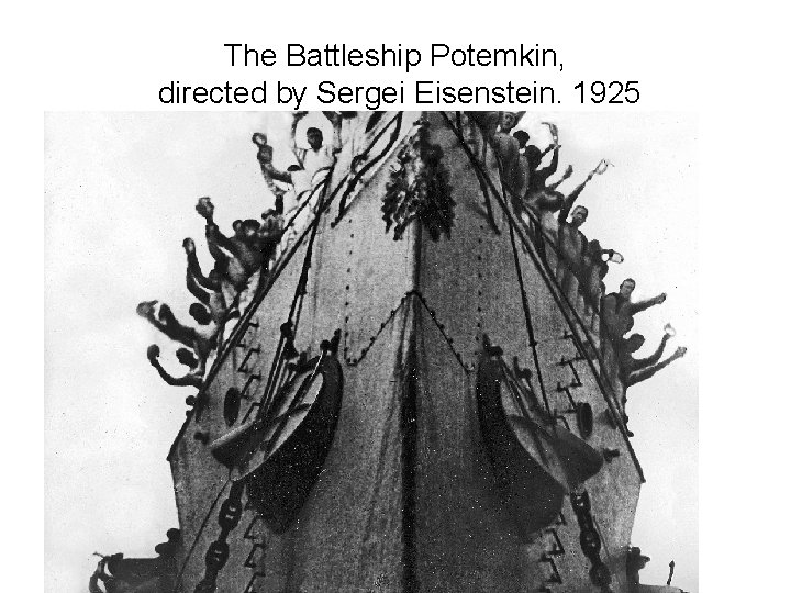 The Battleship Potemkin, directed by Sergei Eisenstein. 1925 