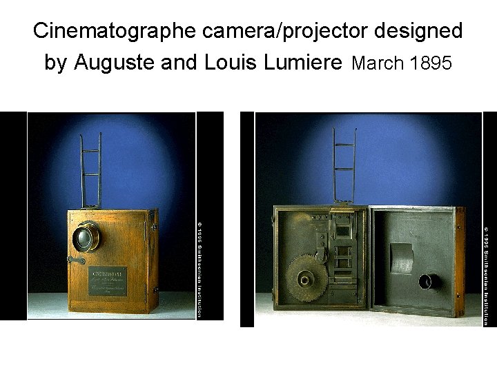 Cinematographe camera/projector designed by Auguste and Louis Lumiere March 1895 