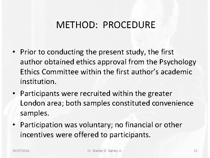 METHOD: PROCEDURE • Prior to conducting the present study, the first author obtained ethics