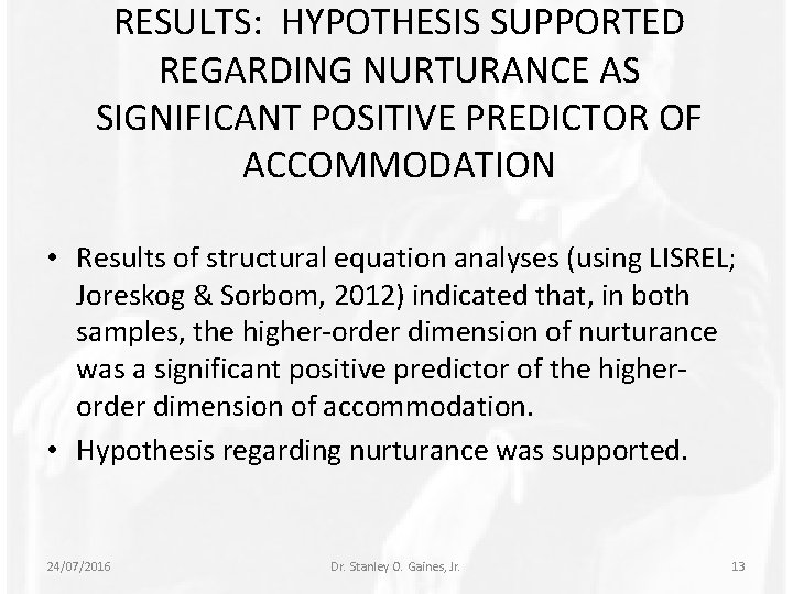 RESULTS: HYPOTHESIS SUPPORTED REGARDING NURTURANCE AS SIGNIFICANT POSITIVE PREDICTOR OF ACCOMMODATION • Results of