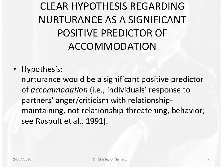 CLEAR HYPOTHESIS REGARDING NURTURANCE AS A SIGNIFICANT POSITIVE PREDICTOR OF ACCOMMODATION • Hypothesis: nurturance