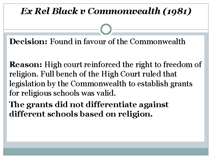 Ex Rel Black v Commonwealth (1981) Decision: Found in favour of the Commonwealth Reason: