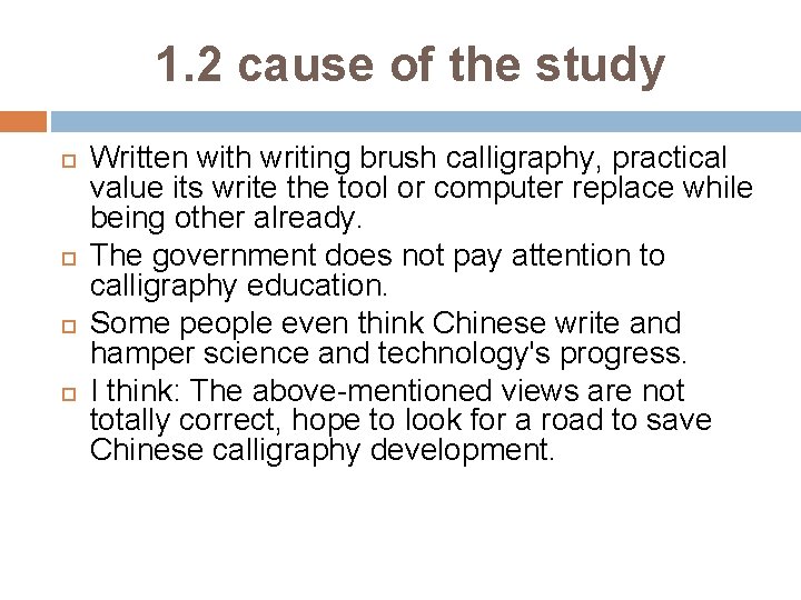 1. 2 cause of the study Written with writing brush calligraphy, practical value its