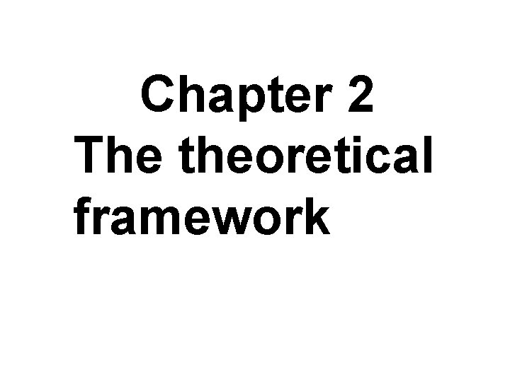 Chapter 2 The theoretical framework 