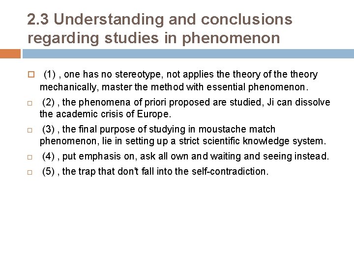 2. 3 Understanding and conclusions regarding studies in phenomenon (1) , one has no