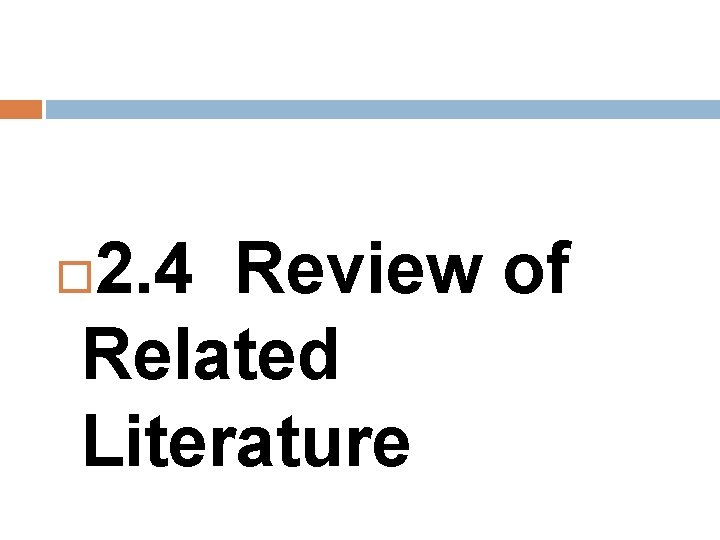 2. 4 Review of Related Literature 