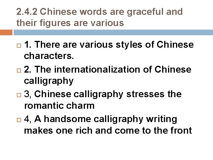 2. 4. 2 Chinese words are graceful and their figures are various 1. There