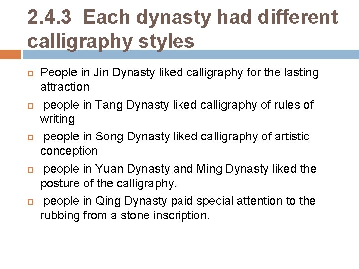 2. 4. 3 Each dynasty had different calligraphy styles People in Jin Dynasty liked