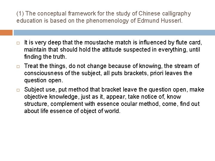 (1) The conceptual framework for the study of Chinese calligraphy education is based on