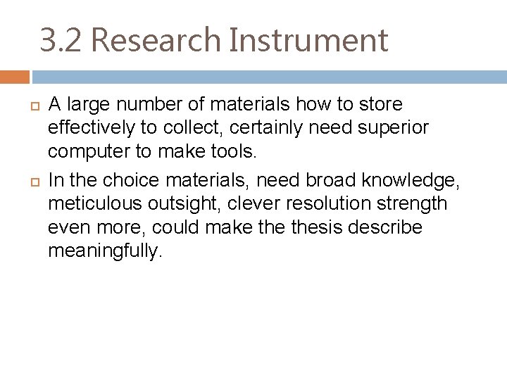 3. 2 Research Instrument A large number of materials how to store effectively to