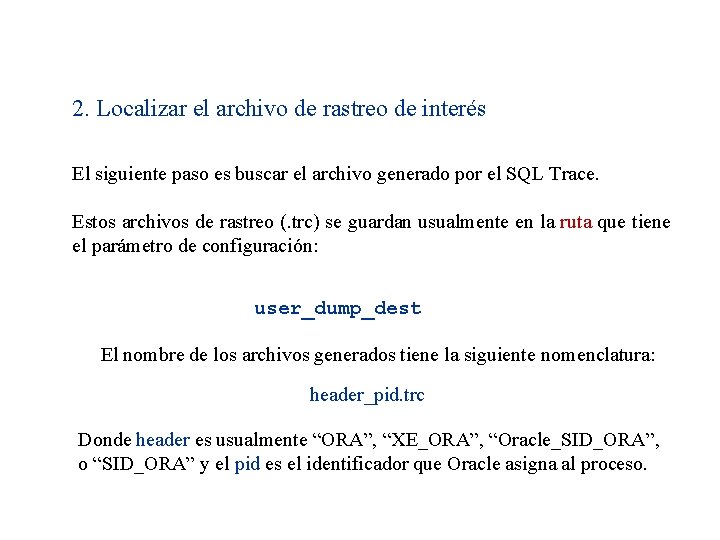 2. Localizar el archivo de rastreo de interés El siguiente paso es buscar el