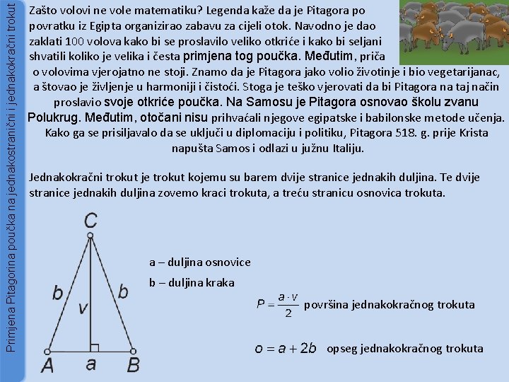 Primjena Pitagorina poučka na jednakostranični i jednakokračni trokut Zašto volovi ne vole matematiku? Legenda