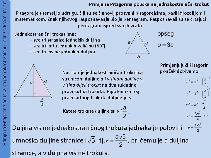 Primjena Pitagorina poučka na jednakostranični i jednakokračni trokut Primjena Pitagorina poučka na jednakostranični trokut