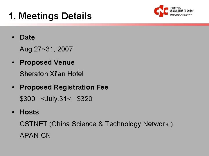 1. Meetings Details • Date Aug 27~31, 2007 • Proposed Venue Sheraton Xi’an Hotel