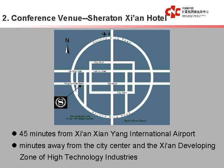 2. Conference Venue--Sheraton Xi’an Hotel l 45 minutes from Xi'an Xian Yang International Airport