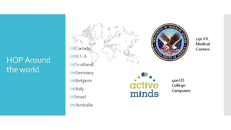 150 VA Medical Centers Canada HOP Around the world. U. S. A Scotland Germany