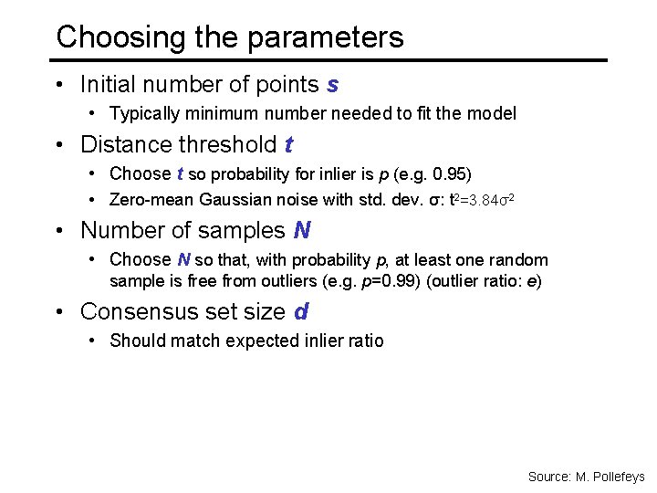 Choosing the parameters • Initial number of points s • Typically minimum number needed