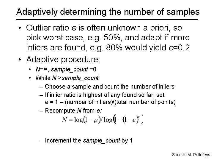 Adaptively determining the number of samples • Outlier ratio e is often unknown a