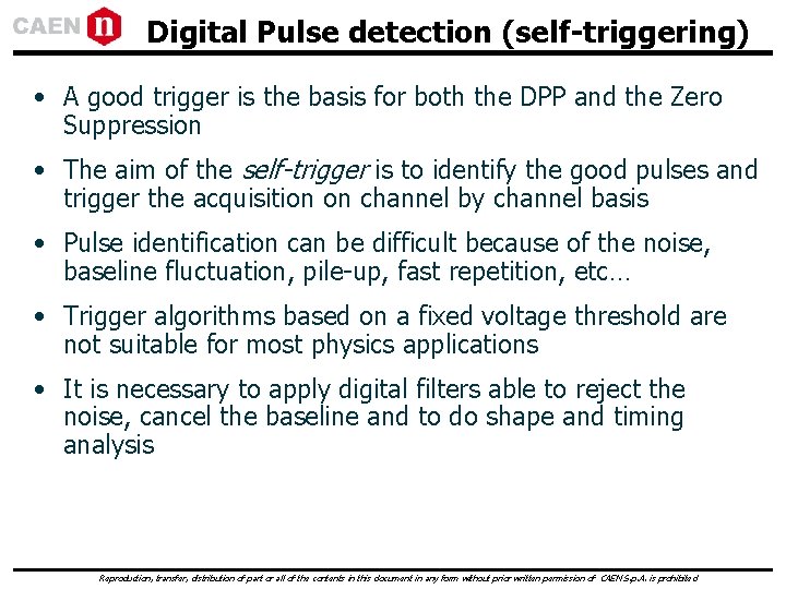 Digital Pulse detection (self-triggering) • A good trigger is the basis for both the Digital Pulse detection (self-triggering) • A good trigger is the basis for both the