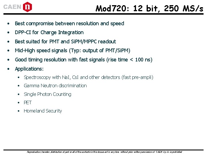 Mod 720: 12 bit, 250 MS/s • Best compromise between resolution and speed • Mod 720: 12 bit, 250 MS/s • Best compromise between resolution and speed •
