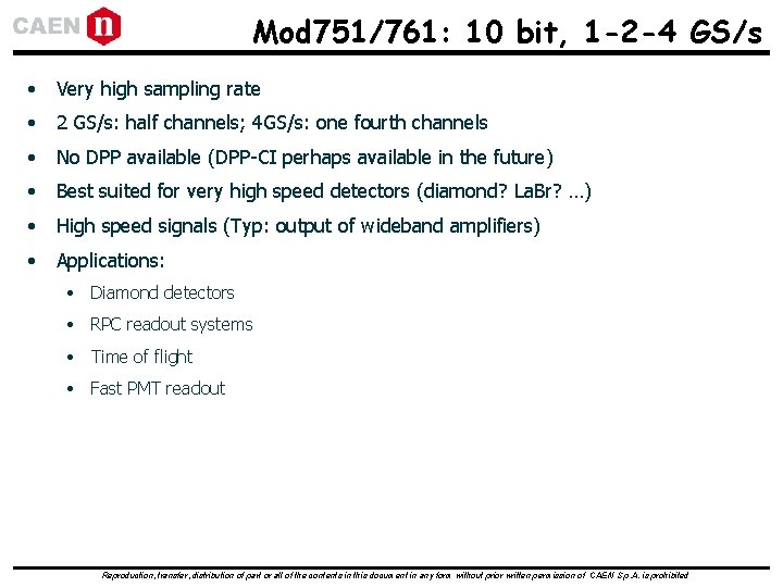 Mod 751/761: 10 bit, 1 -2 -4 GS/s • Very high sampling rate • Mod 751/761: 10 bit, 1 -2 -4 GS/s • Very high sampling rate •