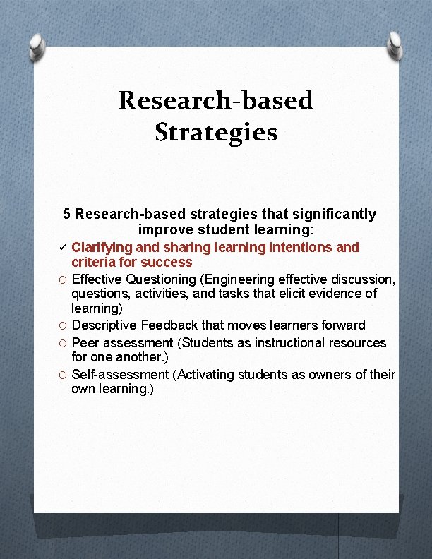 Research-based Strategies 5 Research-based strategies that significantly improve student learning: ü Clarifying and sharing