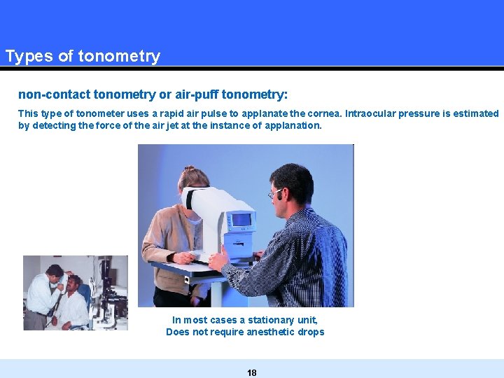 Types of tonometry non-contact tonometry or air-puff tonometry: This type of tonometer uses a Types of tonometry non-contact tonometry or air-puff tonometry: This type of tonometer uses a
