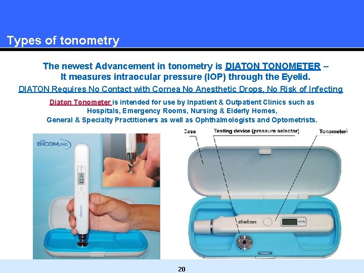 Types of tonometry The newest Advancement in tonometry is DIATON TONOMETER – It measures Types of tonometry The newest Advancement in tonometry is DIATON TONOMETER – It measures