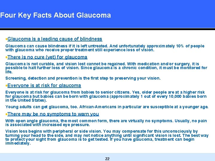 Four Key Facts About Glaucoma ·Glaucoma is a leading cause of blindness Glaucoma can Four Key Facts About Glaucoma ·Glaucoma is a leading cause of blindness Glaucoma can