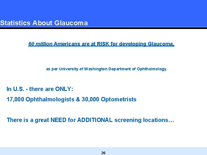Statistics About Glaucoma 60 million Americans are at RISK for developing Glaucoma, as per Statistics About Glaucoma 60 million Americans are at RISK for developing Glaucoma, as per