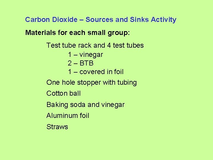 Carbon Dioxide – Sources and Sinks Activity Materials for each small group: Test tube