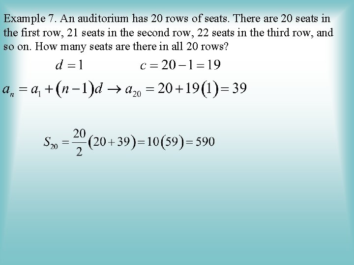 Example 7. An auditorium has 20 rows of seats. There are 20 seats in