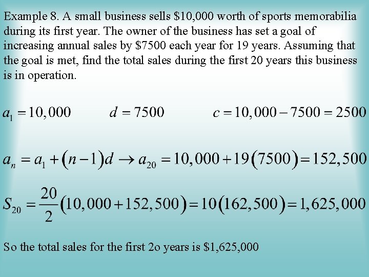 Example 8. A small business sells $10, 000 worth of sports memorabilia during its