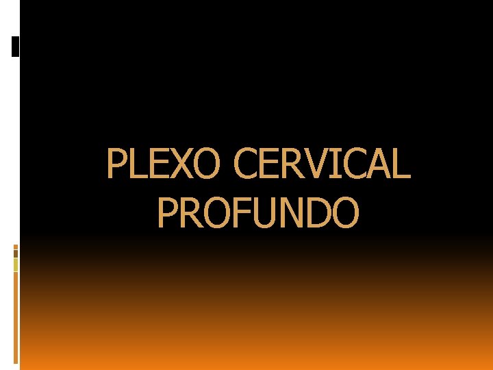 PLEXO CERVICAL PROFUNDO 