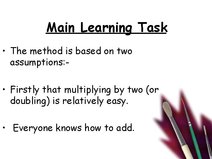 Main Learning Task • The method is based on two assumptions: • Firstly that