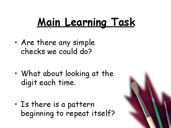 Main Learning Task • Are there any simple checks we could do? • What