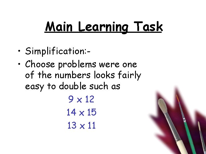 Main Learning Task • Simplification: • Choose problems were one of the numbers looks