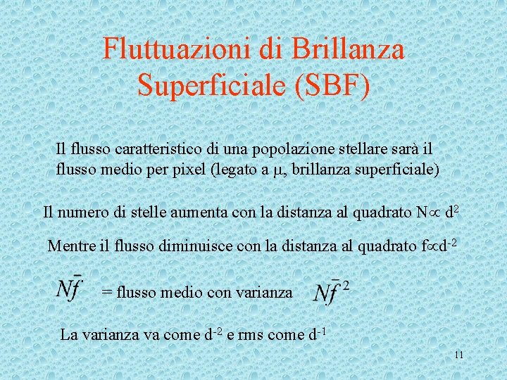 Fluttuazioni di Brillanza Superficiale (SBF) Il flusso caratteristico di una popolazione stellare sarà il
