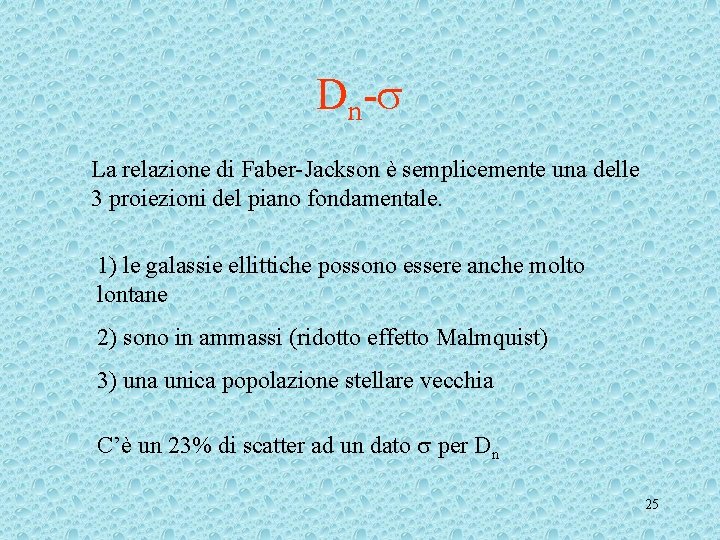 Dn- La relazione di Faber-Jackson è semplicemente una delle 3 proiezioni del piano fondamentale.