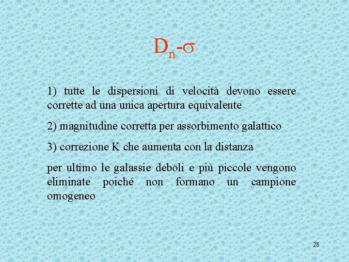 Dn- 1) tutte le dispersioni di velocità devono essere corrette ad una unica apertura