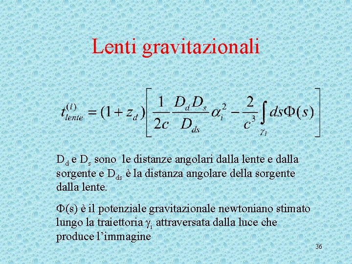 Lenti gravitazionali Dd e Ds sono le distanze angolari dalla lente e dalla sorgente