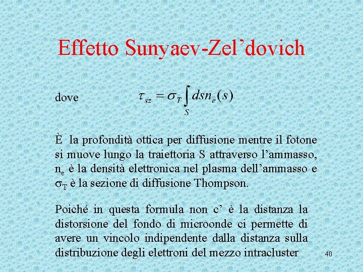 Effetto Sunyaev-Zel’dovich dove È la profondità ottica per diffusione mentre il fotone si muove