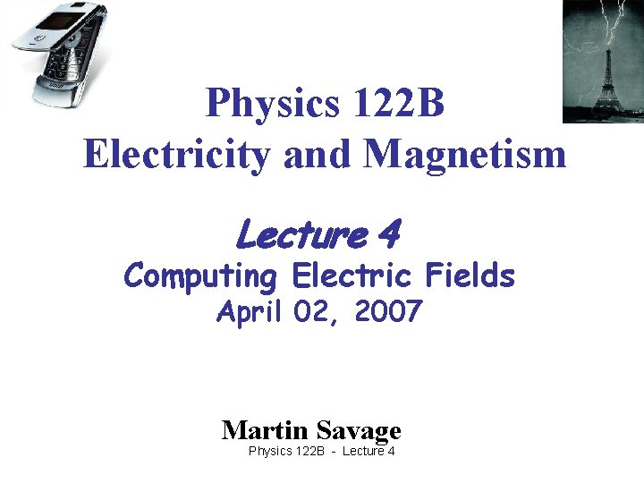 Physics 122 B Electricity and Magnetism Lecture 4