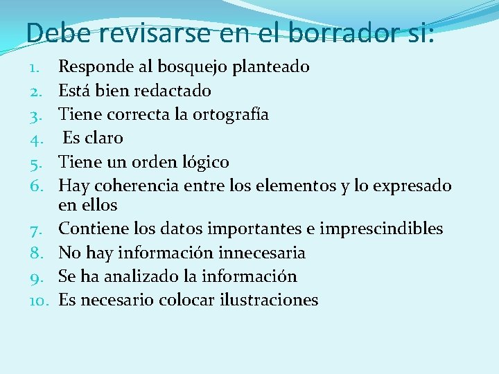 Debe revisarse en el borrador si: 1. 2. 3. 4. 5. 6. 7. 8.